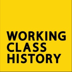 E71: Working Class History Map, with Coffee with Comrades