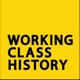 Introducing On This Day in Working Class History: A new daily podcast from WCH