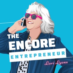 The Encore Entrepreneur: Business Tips and Strategies for Service Providers and Coaches that are Over the Age of 50 - Gen X and Baby Boomer Businesses