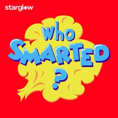 Who Smarted? - Educational Podcast for Kids:Atomic Entertainment / Starglow Media