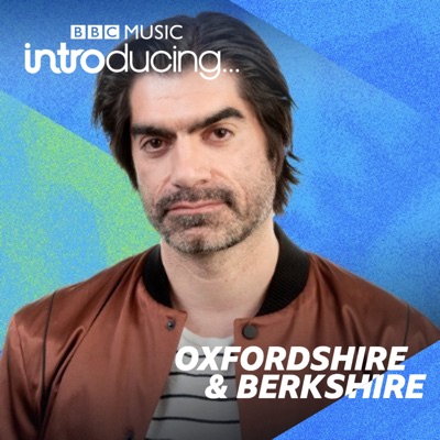 BBC Introducing in Oxfordshire & Berkshire