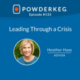 #133: Leading Through a Crisis with Heather Haas of ADVISA