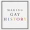 Making Gay History | LGBTQ Oral Histories from the Archive