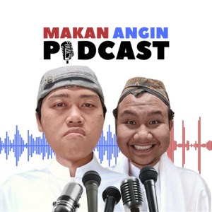 Makan Angin Podcast