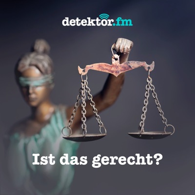 Ist das gerecht?:detektor.fm – Das Podcast-Radio