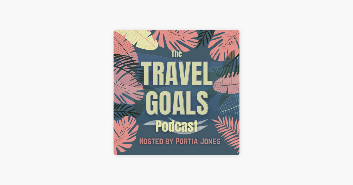 travel goals podcast
