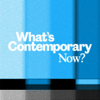 What's Contemporary Now? - What's Contemporary