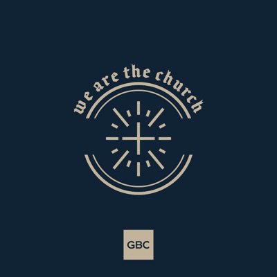 GBC | We Are The Church