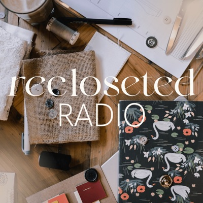 Recloseted Radio | Sustainable Fashion Consulting