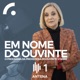 Em Nome do Ouvinte, o Programa da Provedora do Ouvinte (VI Série)