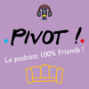 Pivot ! Le podcast français 100 % Friends ! - Iris & Marina
