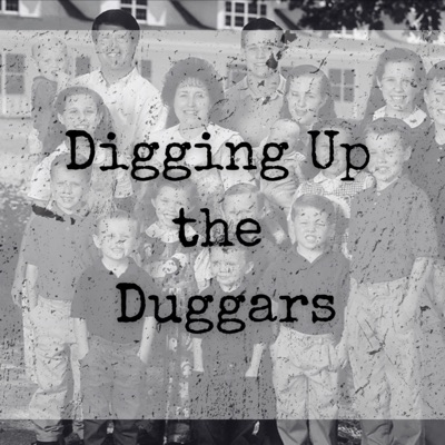 Digging Up the Duggars:Digging Up the Duggars
