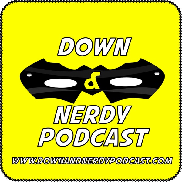 Down And Nerdy Podcast