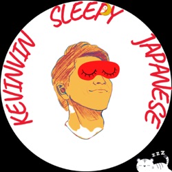 Kevinvin sleepy Japanese