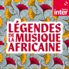 Légendes de la musique africaine - France Inter