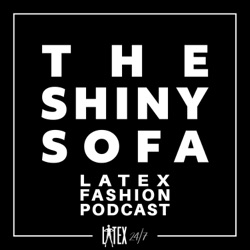 The Shiny Sofa - The Latex Fashion Podcast (Trailer)