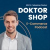 DOKTOR SHOP - E-Commerce Podcast mit Dr. Sebastian Decker