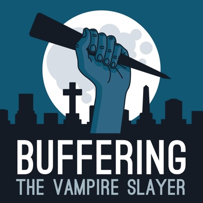 Buffering the Vampire Slayer:Buffering: A Rewatch Adventure