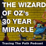 The Wizard of Oz's 30 Year Miracle