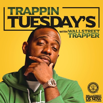 Trappin Tuesday's:Wallstreet Looks Like Us Now Network