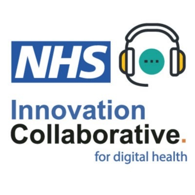 NHS National Innovation Collaborative for digital health podcast:National Innovation Collaborative for digital health