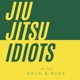 Jiu Jitsu Idiots - Episode 104: Ramses Bugarin joins Greg & Russ