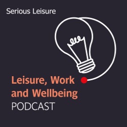 Finding a New Leisure Pursuit and Optimal Leisure Lifestyles with Prof Robert Stebbins