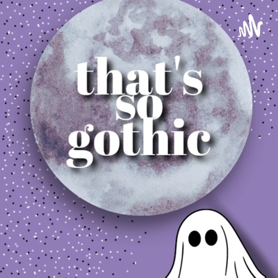 That's So Gothic That's So Gothic