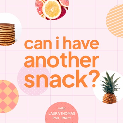 Can I Have Another Snack?:Laura Thomas, PhD, RNutr