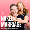 The Naked Marriage with Dave & Ashley Willis - XO Podcast Network, Dave Willis, Ashley Willis