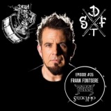 Frank Fontsere (Ex- Fozzy, Stuck Mojo) #35