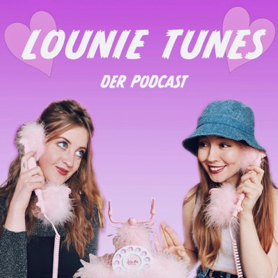 LOUNIE TUNES - Der Podcast
