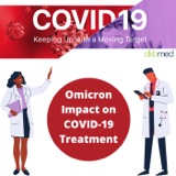 2/3/2022 - Omicron Impact on COVID-19 Treatment