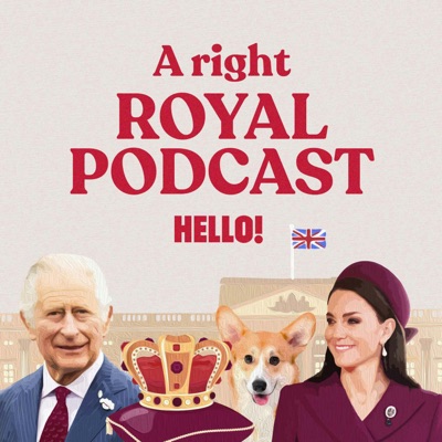 HELLO! A Right Royal Podcast:Hello! Magazine Ltd