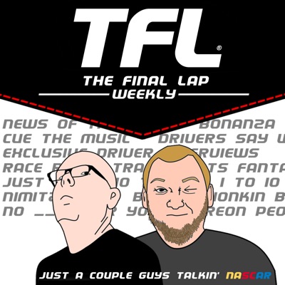 The Final Lap Weekly - NASCAR Talk Show The Final Lap Weekly - NASCAR Talk Show