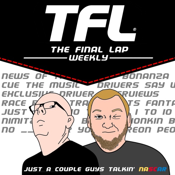 The Final Lap Weekly NASCAR Podcast