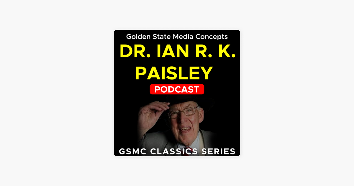 ‎GSMC Classics: Dr. Ian R. K. Paisley sur Apple Podcasts