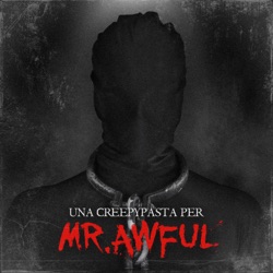 Una Creepypasta Per Mr. Awful 