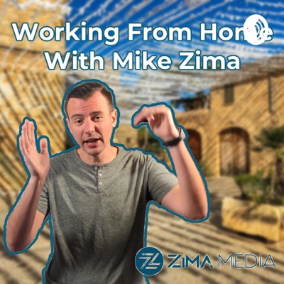 Working From Home With Mike Zima