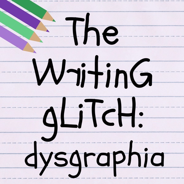 The Writing Glitch: Hack Dysgraphia No Pencil Requ... Image