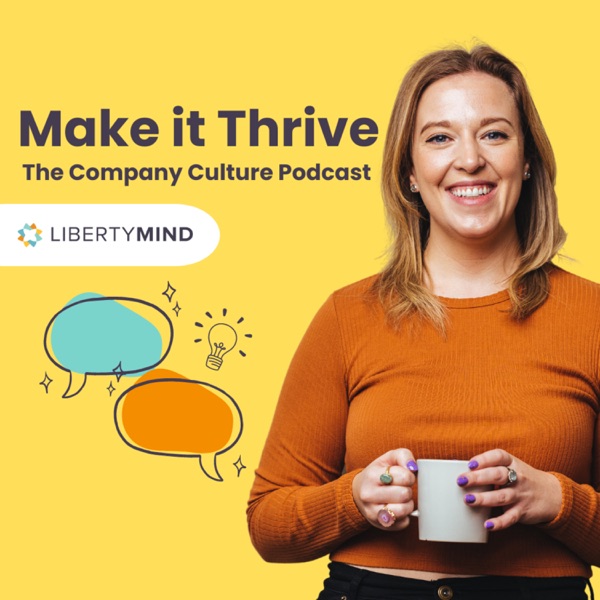 Make It Thrive: The Company Culture Podcast