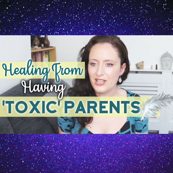 Toxic Parents, How To Regain Your Energy & Self-worth (perceptual shifts & tools) photo