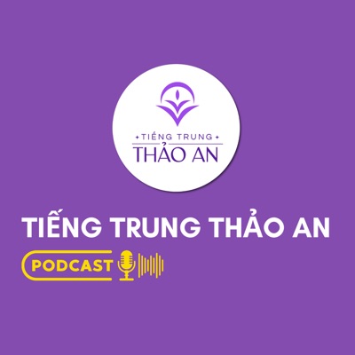 TT Thảo An Podcast:Tiếng Trung Thảo An