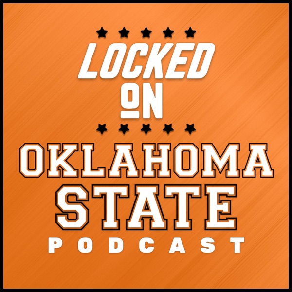 Locked On Pokes - Daily Podcast On Oklahoma State Cowboys Football & Basketball