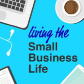 Living the Small Business Life