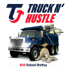 Truck N' Hustle - #1 Trucking Podcast - Rahmel Wattley