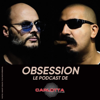 Obsession, le podcast de Carlotta Films