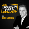 Con Licencia Para Vender - Jorge Zamora: Coach de Negocios y Marketing B2B