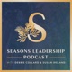 Seasons Leadership Podcast