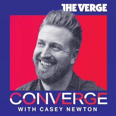 Converge with Casey Newton:The Verge